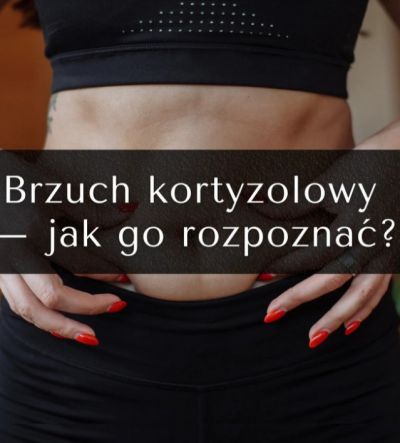 Brzuch kortyzolowy